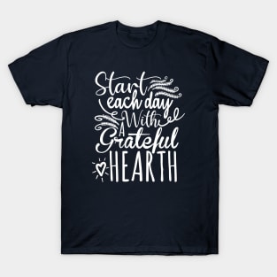 start each day with a grateful heart T-Shirt